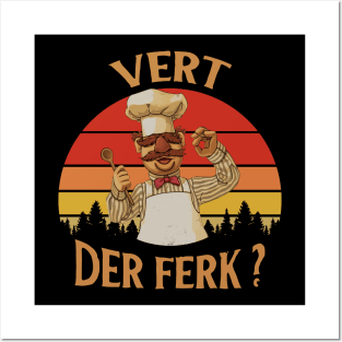 Vert Der Ferk - The Swedish Chef Posters and Art